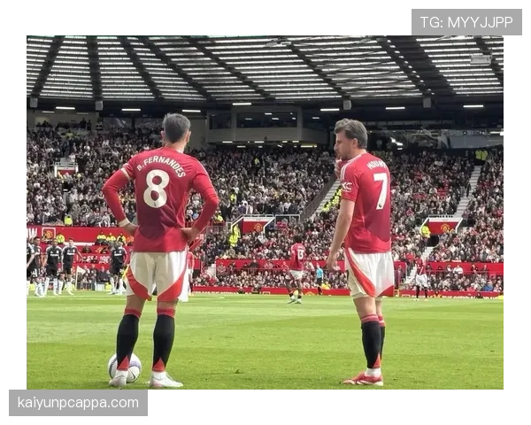 B费与芒特谁更适配曼联中场？攻防贡献差异解析