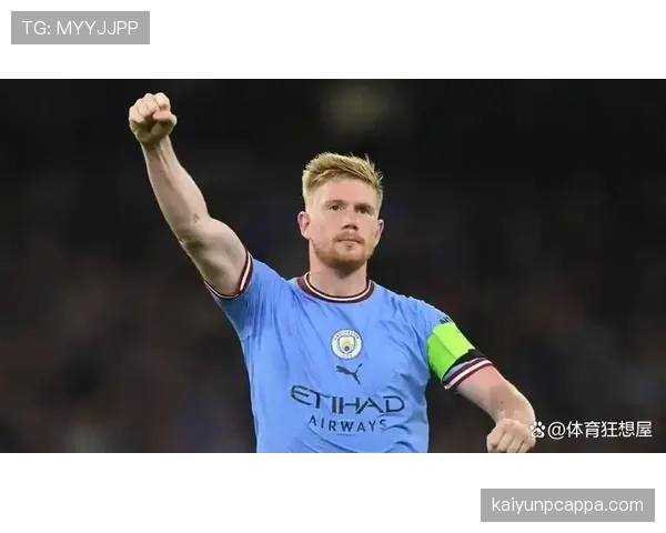 德布劳内回撤组织激活全队，关键战主导进攻撕开防线